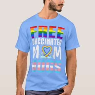 Gay Pride Vaccinated LGBT Lesbian LGBTQ Proud Mom T-Shirt