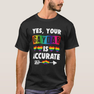 Gay Quote Funny Gaydar LGBT Joke Pride Month T-Shirt
