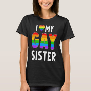 Gay Sister LGBT Rainbow Pride Lesbian Transgender T-Shirt