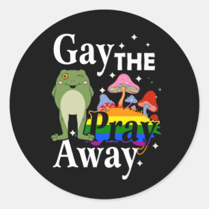 Gay The Pray Away LGBT Frog Equality Les Gay Pride Classic Round Sticker
