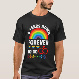 Gay Wedding Anniversary 8 Years Down Forever to Go T-Shirt