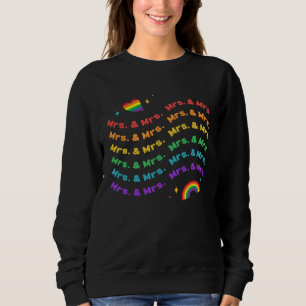 Gay Wedding Marriage  Mrs & Mrs Rainbow Sweatshirt