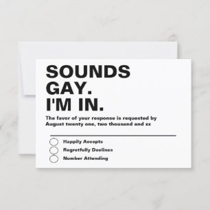 Gay Wedding Sounds Gay Im In RSVP