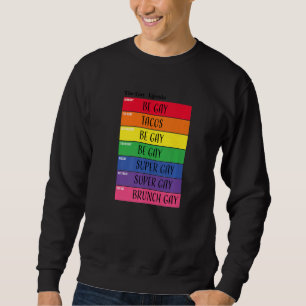 Gay Weekly Agenda Lgbt Pride  Rainbow  2 Sweatshirt