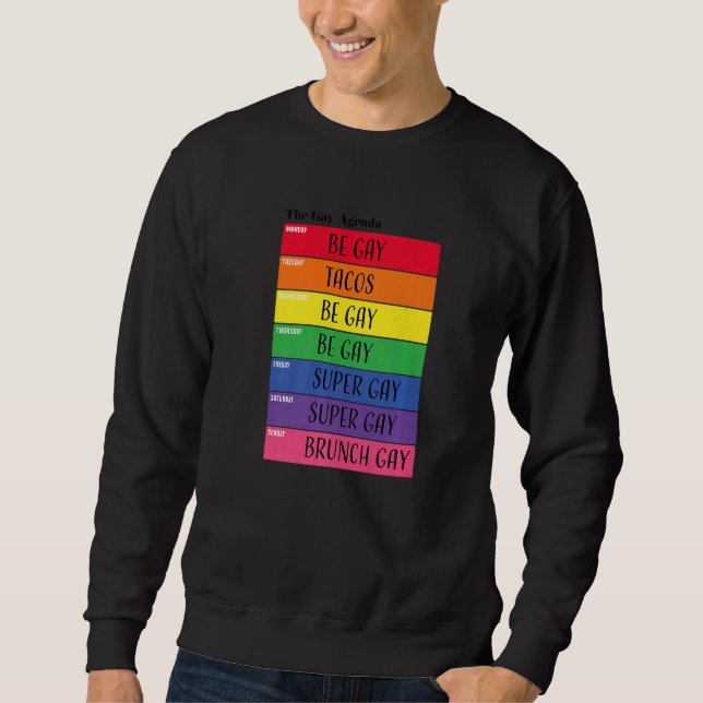 Gay Weekly Agenda Lgbt Pride  Rainbow  2 Sweatshirt (Front)