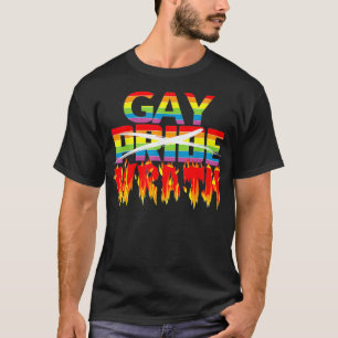 Gay Wrath Not Gay Pride  July Celebration T  T-Shirt