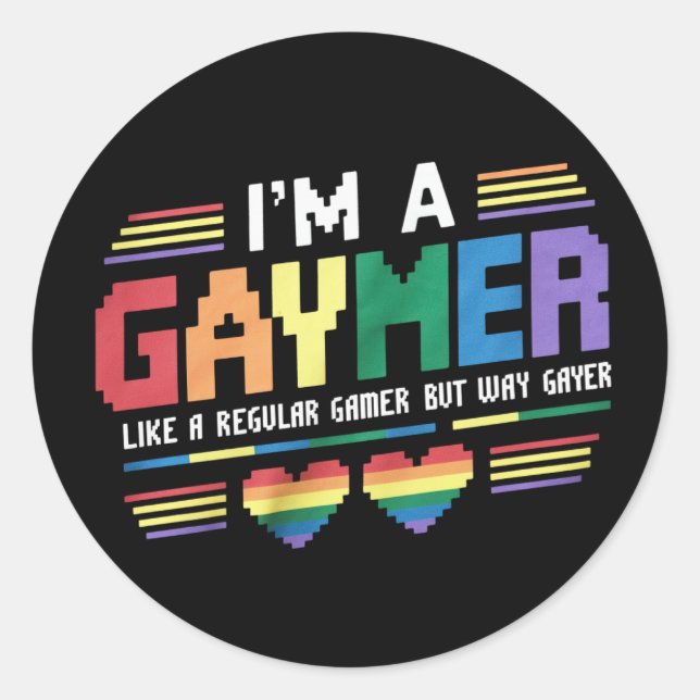 Gaymer Like A Regular Gamer But Way Gayer Gamer Classic Round Sticker (Front)