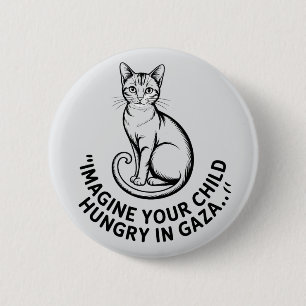 Gaza Awareness: Imagine Your Child Hungry 6 Cm Round Badge