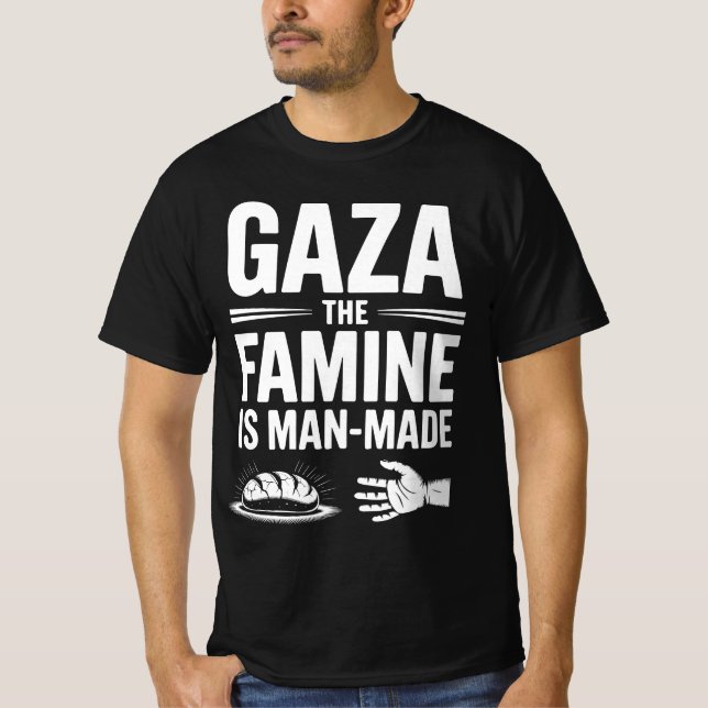 Gaza: The Famine is Man-Made  Political Australia  T-Shirt (Front)