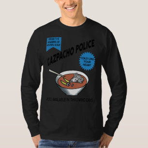 Gazpacho Police Also Available In Throwing Cans Ga T-Shirt