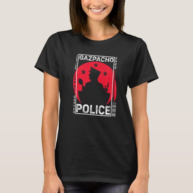 Gazpacho Police Funny Tees (Front)