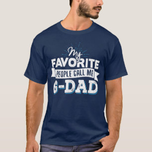 GDad My Favorite People Call Me GDad T-Shirt