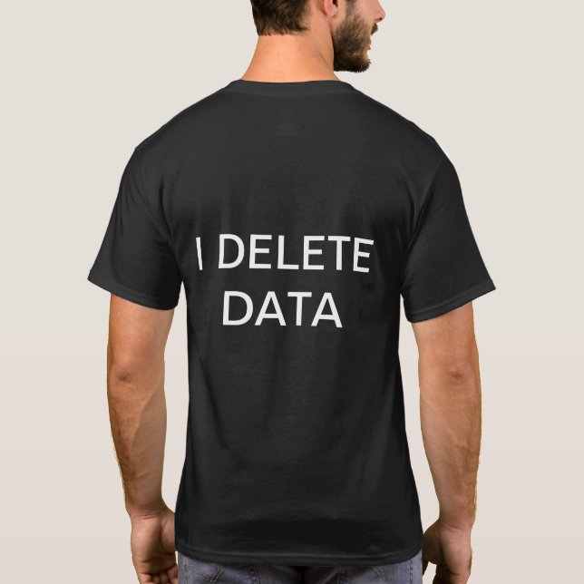 GDPR - I delete data T-Shirt (Back)