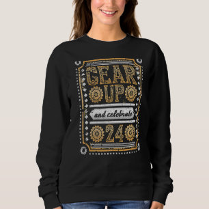 Gear Up And Celebrate 24th Birthday Steampunk Sweatshirt