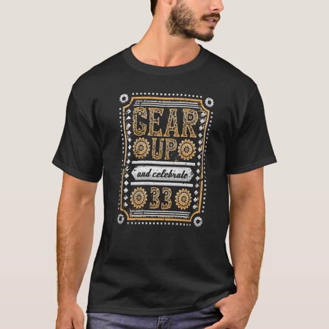 Gear Up And Celebrate 33rd Birthday Steampunk T-Shirt (Front)