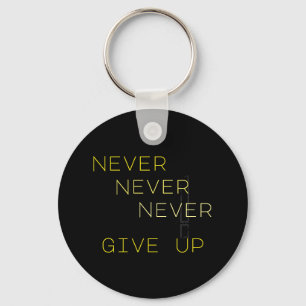 Geben Sie nie auf Key Ring