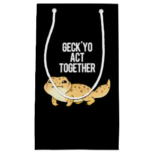Geck Yo Act Together Funny Gecko Pun Dark BG Small Gift Bag