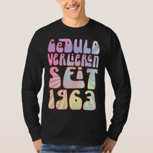 Geduld Verlieren Seit 1963 Jahre Alter 60 Geburtst T-Shirt
