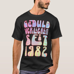 Geduld Verlieren Seit 1982 41 Jahre Alter Geburtst T-Shirt