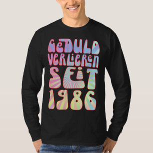 Geduld Verlieren Seit 1986 37 Jahre Alter Geburtst T-Shirt
