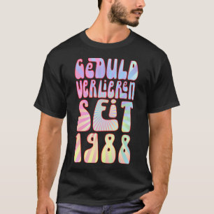 Geduld Verlieren Seit 1988 35 Jahre Alter Geburtst T-Shirt