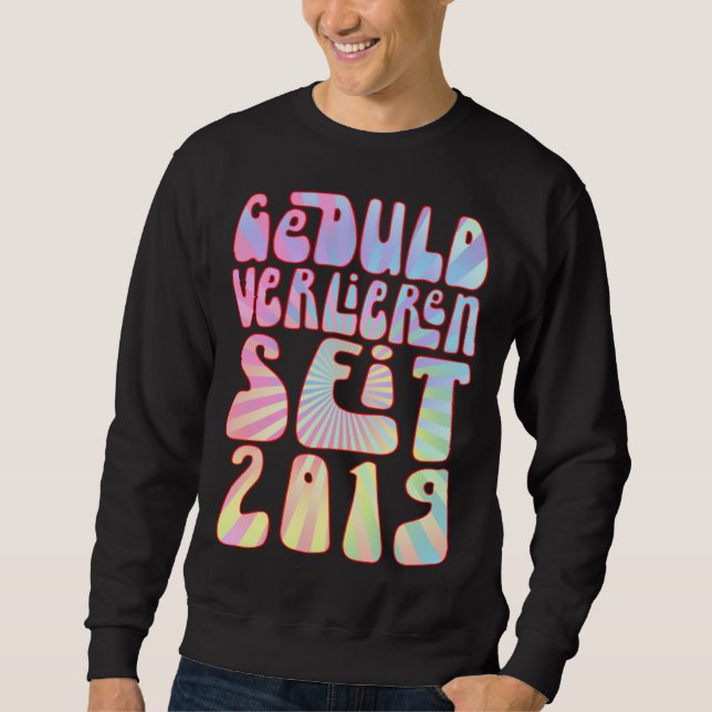 Geduld Verlieren Seit 2019 4 Jahre Alter Geburtsta Sweatshirt (Front)