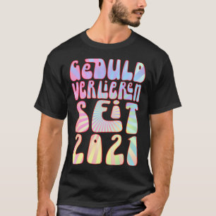 Geduld Verlieren Seit 2021 2 Jahre Alter Geburtsta T-Shirt