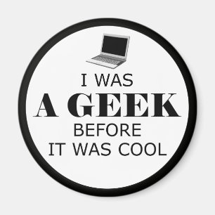 Geek Before it Was Cool Magnet