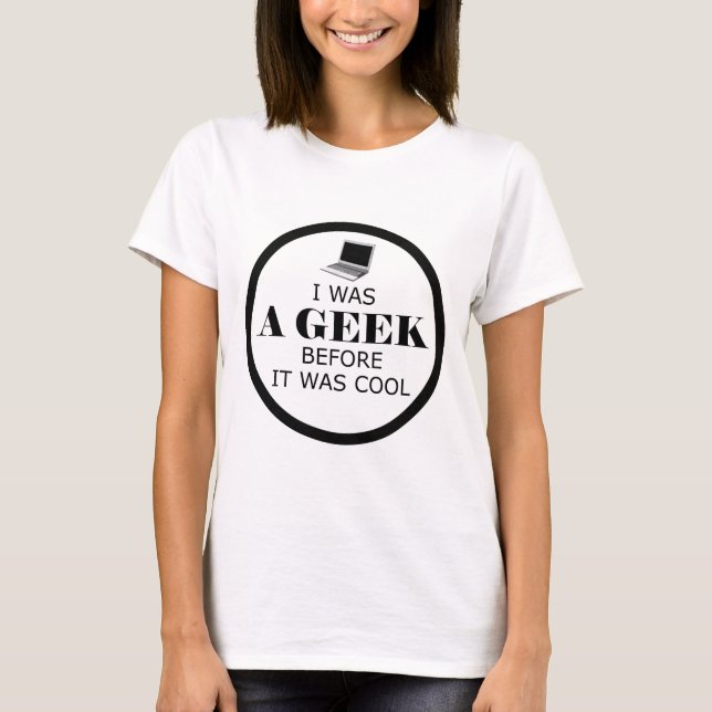 Geek Before it Was Cool Women's Tee (Front)