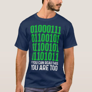 Geek Binary Code If You Can Read This You Are T-Shirt