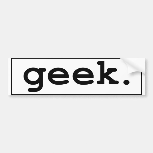 geek. bumper sticker (Front)