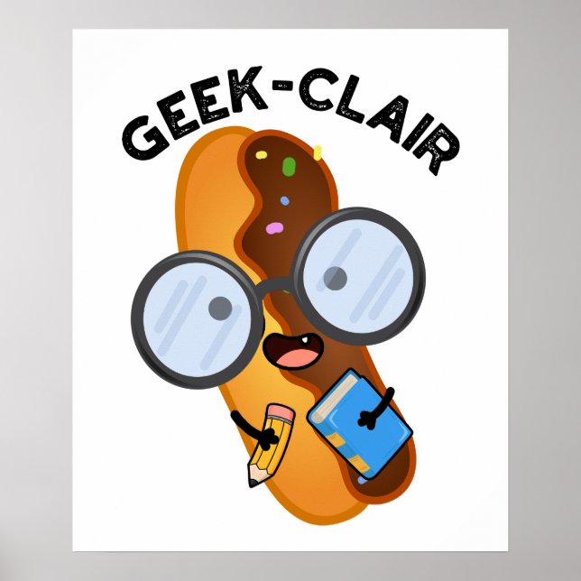 Geek-clair Funny Eclair Pun  Poster (Front)