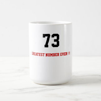 Geek Coffee Cup 73-greatest number ever!!