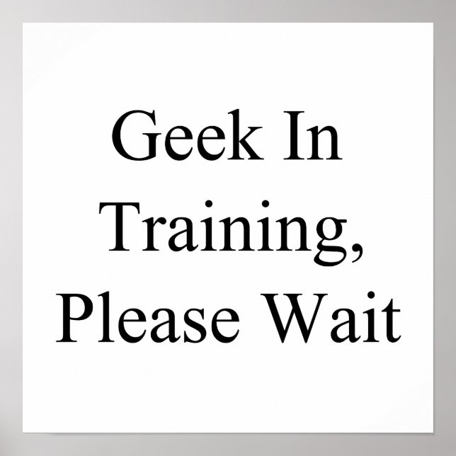 Geek In Training, Please Wait Poster (Front)