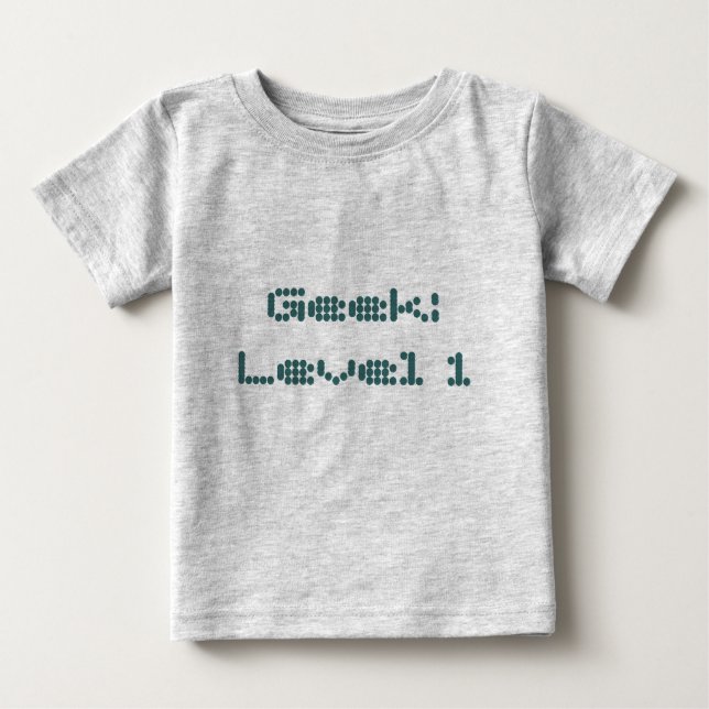 Geek: Level 1 Baby T-Shirt (Front)