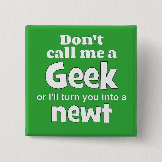 Geek newt wf 15 cm square badge (Front)