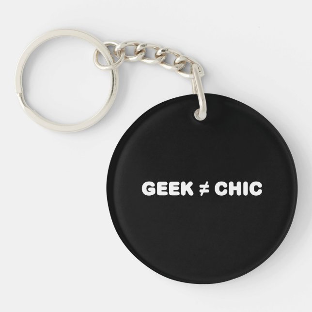 Geek Not Chic (White Text) Key Ring (Front)