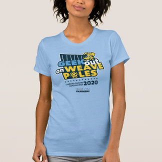 GEEK OUT ON WEAVE POLES 2020 T-Shirt