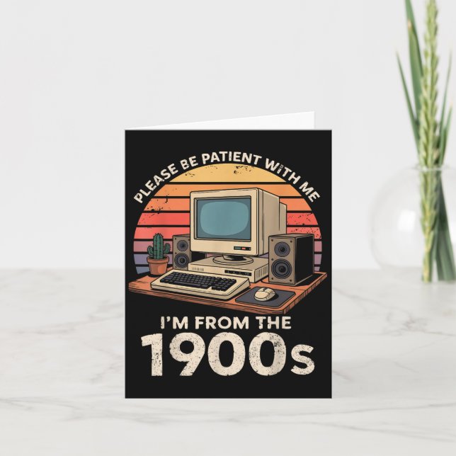 Geek Please Be Patient Im From The 1900s Retro Com Card (Front)