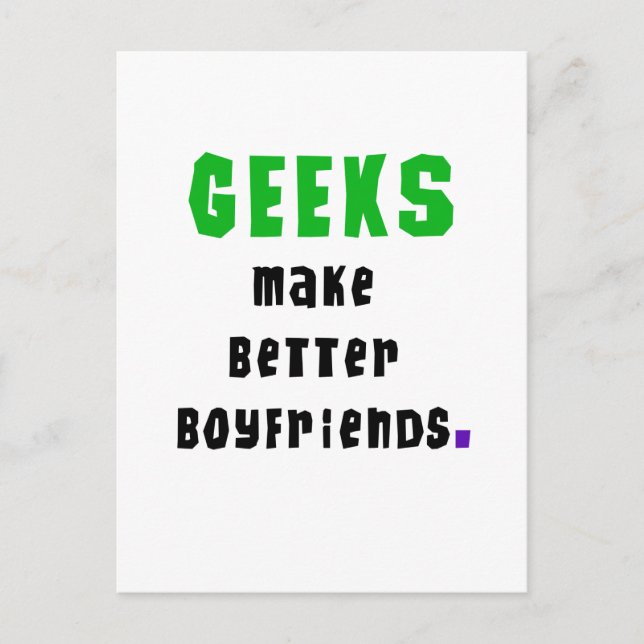 Geeks Make Better Boyfriends Postcard (Front)