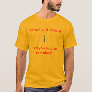 Geeky maths - complex numbers - tee-shirt. T-Shirt