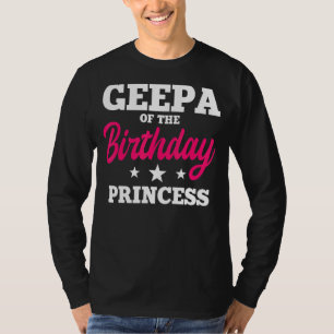 Geepa Of The Birthday Princess Party Bday Celebrat T-Shirt