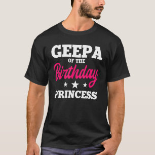 Geepa Of The Birthday Princess Party Bday Celebrat T-Shirt