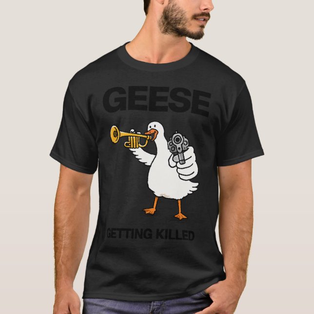 GEESE â€“ Getting Killed (White) T-Shirt (Front)
