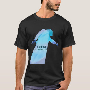 Geese - Getting Killed T-Shirt