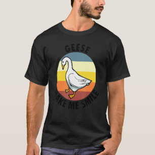 Geese Make Me Smile Nature Wildlife Bird Goose T-Shirt