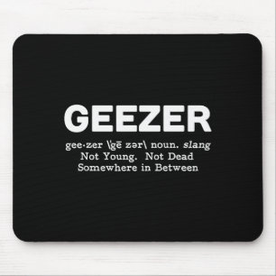Geezer Definition - Funny Old Age  Mouse Pad
