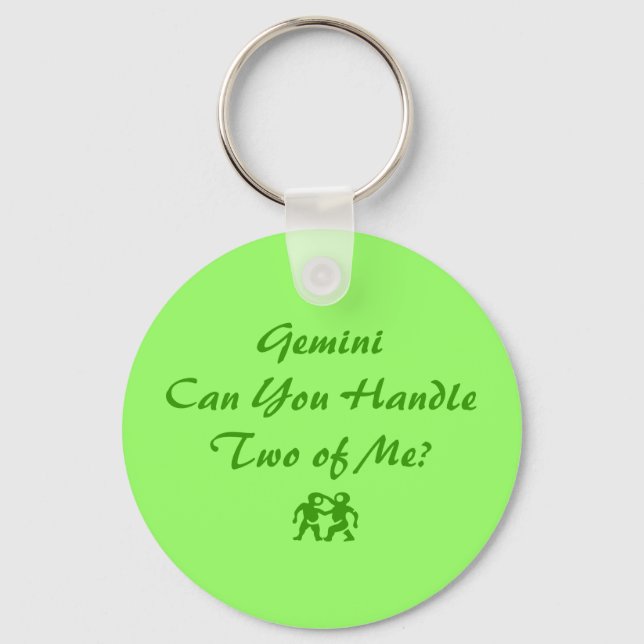 Gemini Can You Handle Two of Me Keychain (Front)