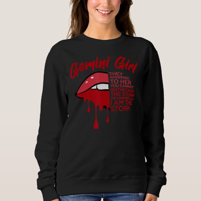 Gemini Girl I Am The Storm Cute  Zodiac Sign Gemin Sweatshirt (Front)