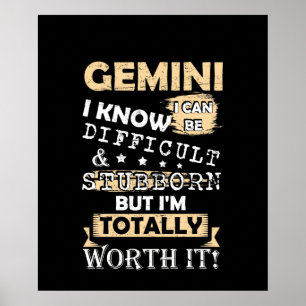 Gemini I Know I Can Be Difficult And Stubborn But Poster